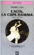 L'alta, la cupa fiamma.Poesie (1935-1985)