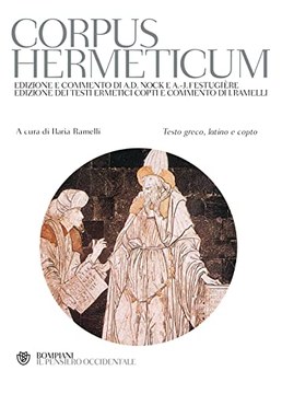 Corpus Hermeticum, a cura di Ilaria Ramelli (Bompiani)